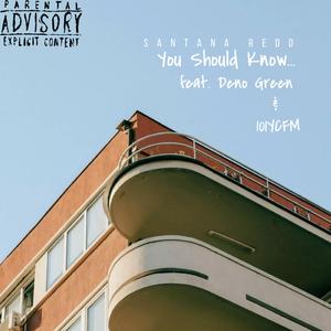 You Should Know (feat. 101ycfm & Deno green)
