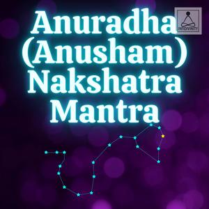 Anuradha (Anusham) Nakshatra Mantra