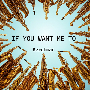 If You Want Me To