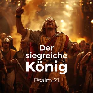 Psalm 21 (Der siegreiche König)