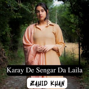 Karay De Sengar Da Laila
