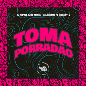 Toma Porradão