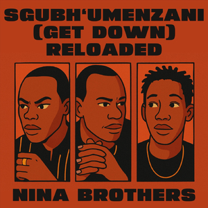 SGUBH'UMENZANI (GET DOWN) [RELOADED]