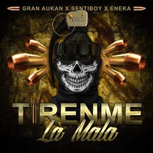 Tírenme La Mala (feat. Sentiboy & Eneka 666)