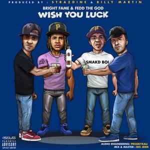 Wish You Luck (feat. Fedd The God)