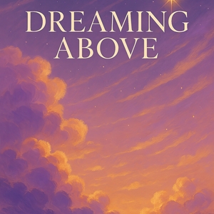 Dreaming Above