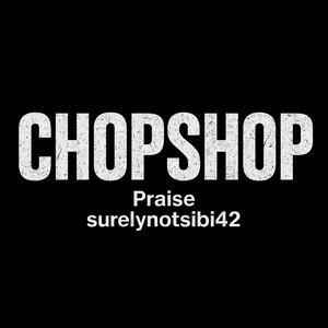 Chopshop