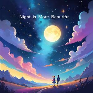 Night is More Beautiful