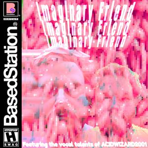 Imaginary Friend (feat. acidwizard2001)