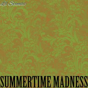 SUMMERTIME MADNESS