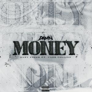 Damn Money (feat. Cash Collins)