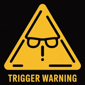 Trigger Warning