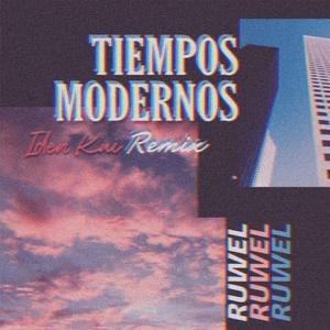 Tiempos Modernos (Iden Kai Remix)