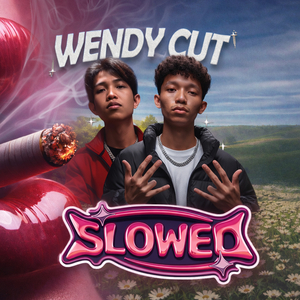 Wendy Cut (Slowed)