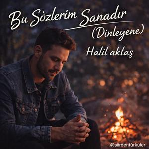 BU SÖZLERİM SANADIR (Dinleyene)
