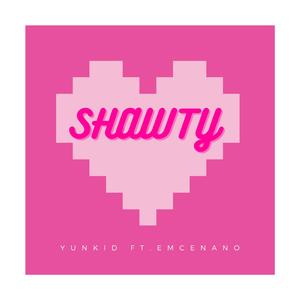 Shawty (feat. Emcenano)