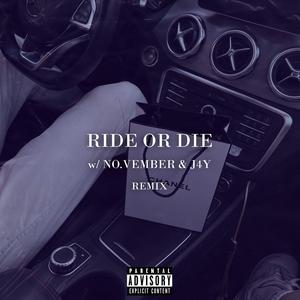 Ride Or Die (feat. NO.VEMBER & jxded!) (Remix)