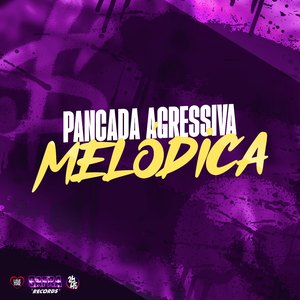 Pancada Agressiva Melódica