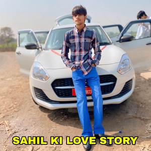 SAHIL KI LOVE STORY