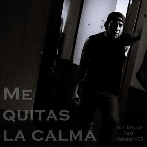 Me quitas la calma (feat. Viciosos VCS)