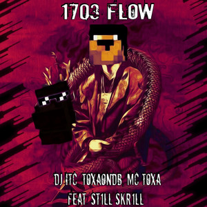 1703 Flow (feat. St1ll Skr1ll)