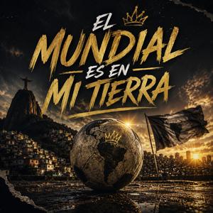 “El Mundial Es En Mi Tierra”