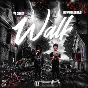 Walk (feat. Downbadchild)