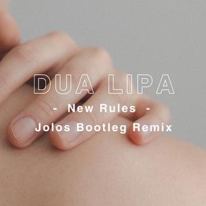 Dua Lipa-New Rules （Jolos Remix）（咖喱 / Jolos remix）
