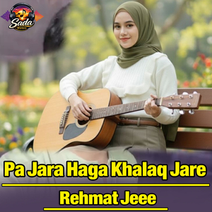 Pa Jara Haga Khalaq Jare