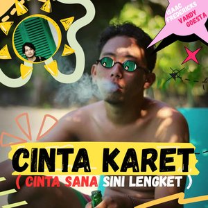 Cinta Karet (Cinta Sana Sini Lengket)