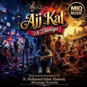 Ajj Kal Di Duniya