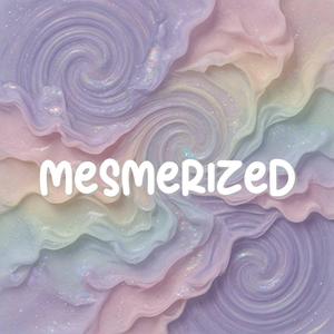 Mesmerized