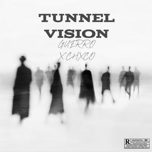 TUNNEL VISION (feat. Chxco)