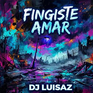Fingiste amar
