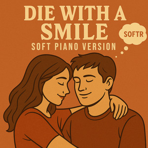 Die With a Smile (Soft Piano Version)