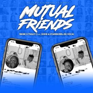 Mutual friend (feat. Diion, Starrkirrl de vocall & Tskay) (Chom'yaka)