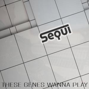 These Genes Wanna Play