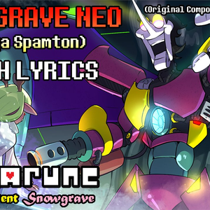 Snowgrave NEO (GIGA SPAMTON Theme) WITH LYRICS