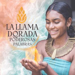 La Llama Dorada: Cánticos de Sabiduría, Poder y Abundancia