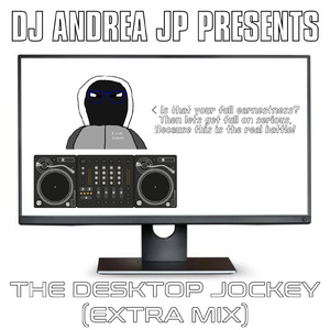 THE DESKTOP JOCKEY (EXTRA MIX)