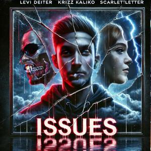 ISSUES (feat. Krizz Kaliko & Scarlett Letter)