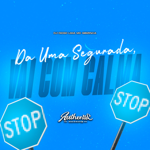 Da uma Segurada, Vai Com Calma