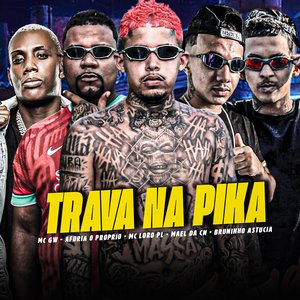 Trava na Pika (feat. Bruninho Astucia & mc gw)