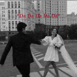 Da Da Da Da Da"