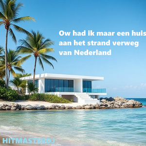 Ow Had Ik Maar Een Huis Aan Het Strand Verweg Van Nederland