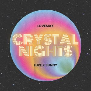 Crystal Nights (feat. Lupe X Sunny)
