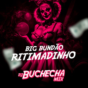 Big Bundão Ritimadinho