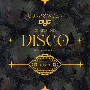 DISCO - P.Y.G & Gunpowder