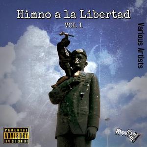 Himno a la Libertad (feat. Manny Castela, MATIAS ALI, iamk nf, Seny Clever, Aka Pecador, Jota Zoo, El Nazir, Exodemen, Chester 37 & Public Nmy)
