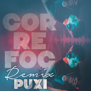 Correfoc (Puxi Remix)